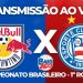 Saiba onde assistir Bragantino x Bahia pela 1º rodada do Campeonato Brasileiro