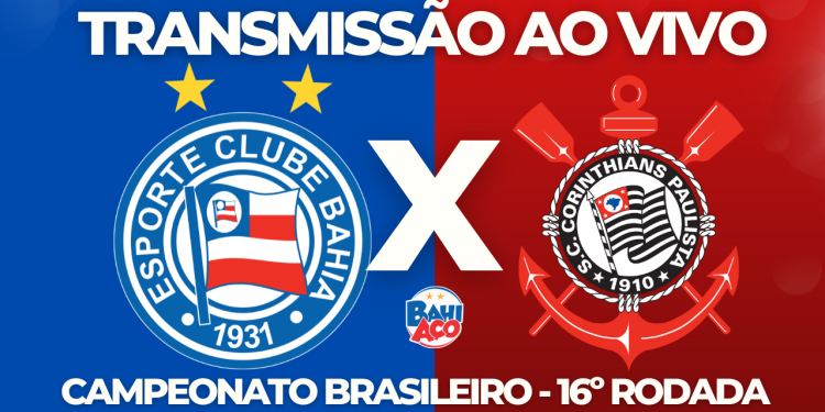 Saiba onde assistir Bahia x Corinthians pela 16º rodada do Campeonato Brasileiro