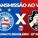 assistir bahia x vasco