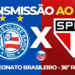 Assistir Bahia x São Paulo AO VIVO pela 36º rodada do Campeonato Brasileiro