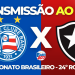 Assistir Bahia x Botafogo