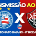 Assistir Bahia x Vitória AO VIVO pela 6º rodada do Campeonato Baiano 2025