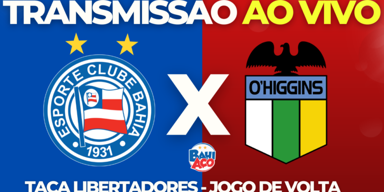 Assistir Bahia x O’Higgins AO VIVO pelo jogo de volta da Libertadores